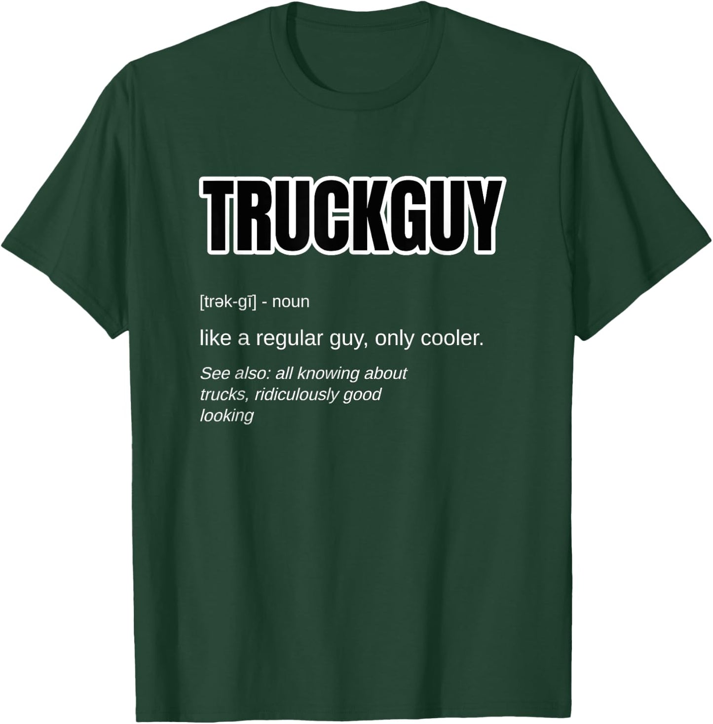 Funny Pickup Truck Guy Gift - Truck Guy Definition T-Shirt - T-Shirt | Forest