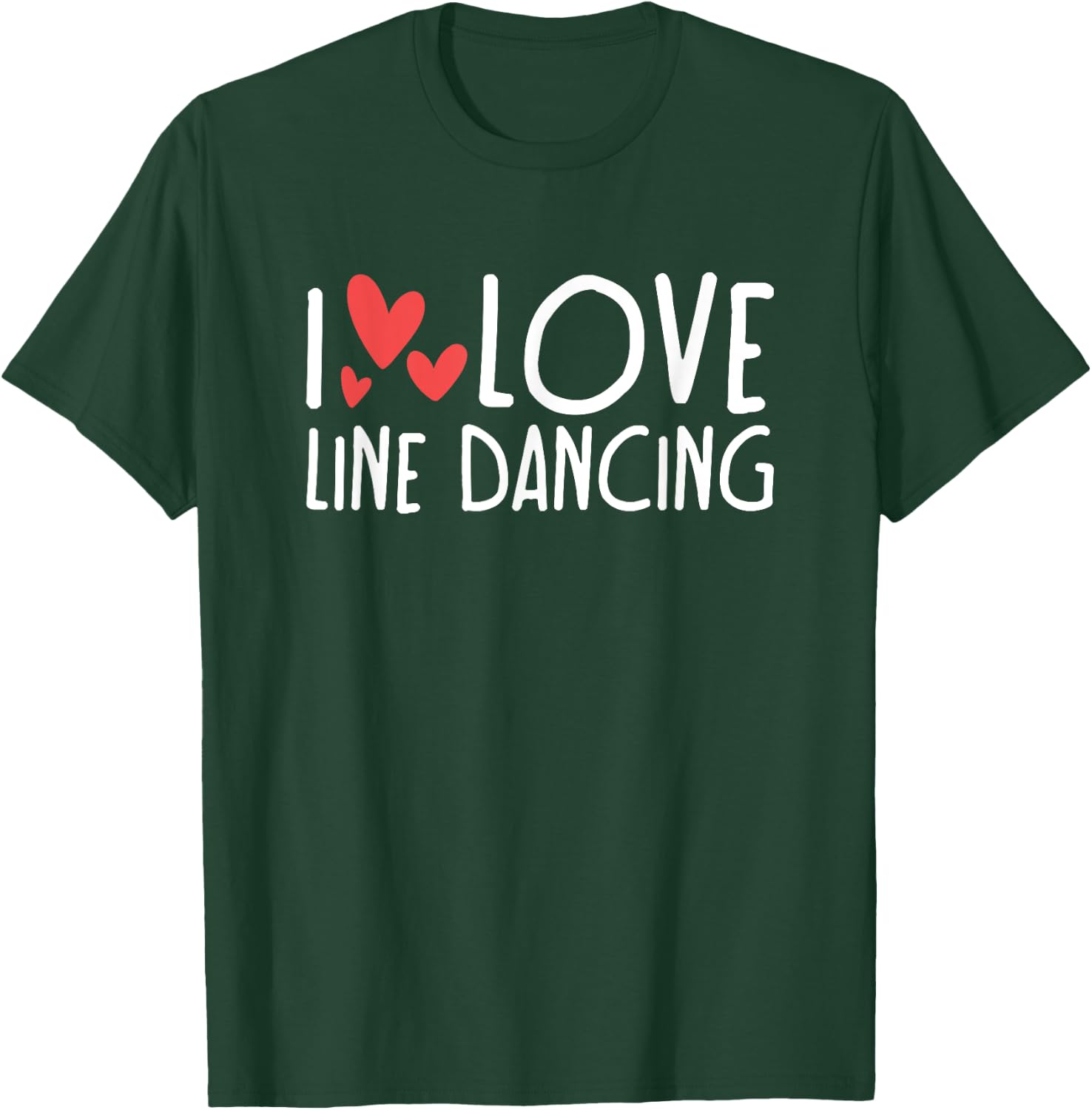 I Love Line Dancing T-Shirt - T-Shirt | Forest