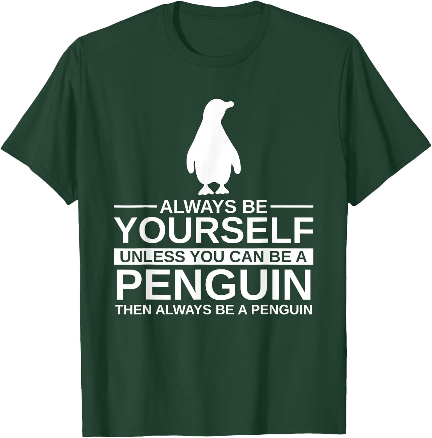 Always Be Yourself Penguin Gift Women Bird Animal T-Shirt - T-Shirt | Forest