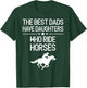 The Best Dads Have Daughters Who Ride Horses, Horse Girl T-Shirt - T-Shirt | Forest