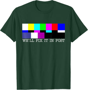 Cinematographer Funny Pun We'll Fix It In Post Filmmaker T-Shirt - T-Shirt | Forest