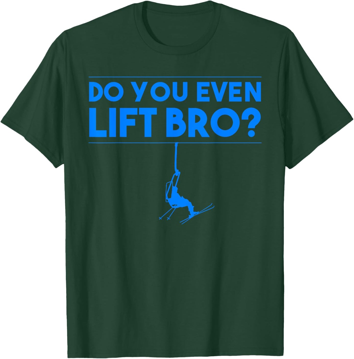 Funny Do You Even Lift Bro Gift | Cute Skiing Lover Men Boys T-Shirt - T-Shirt | Forest