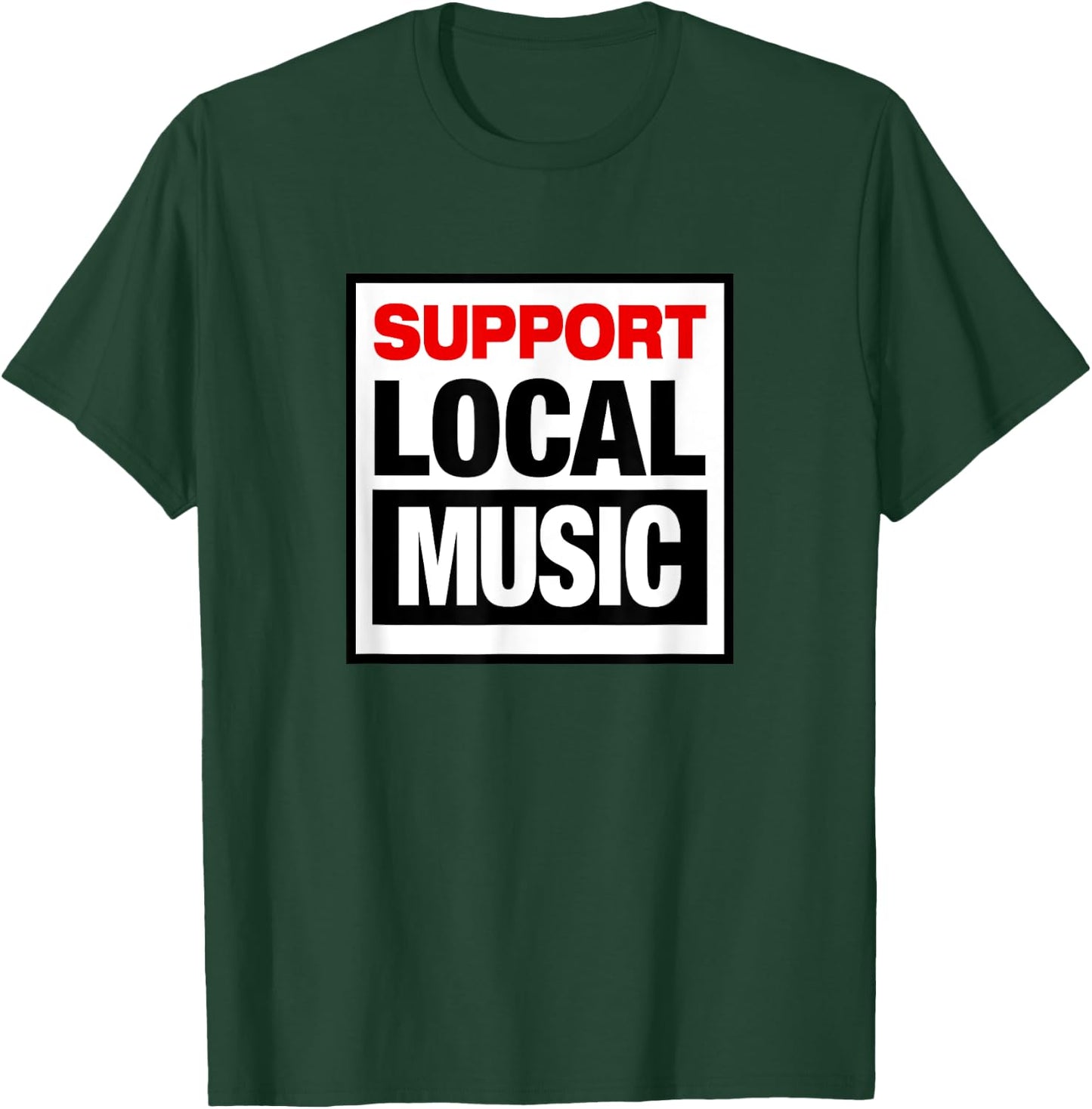 SUPPORT LOCAL MUSIC country punk rock alternative retro 80's T-Shirt - T-Shirt | Forest
