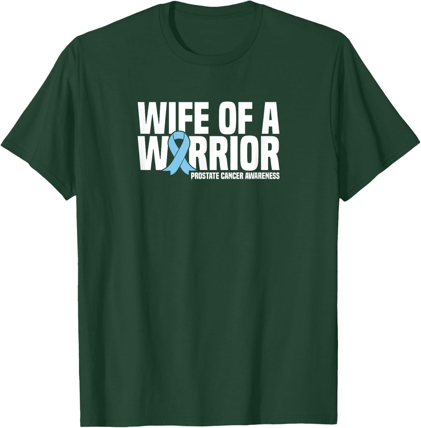 Wife of a Warrior Blue Ribbon Prostate Cancer Awareness T-Shirt - T-Shirt | Forest
