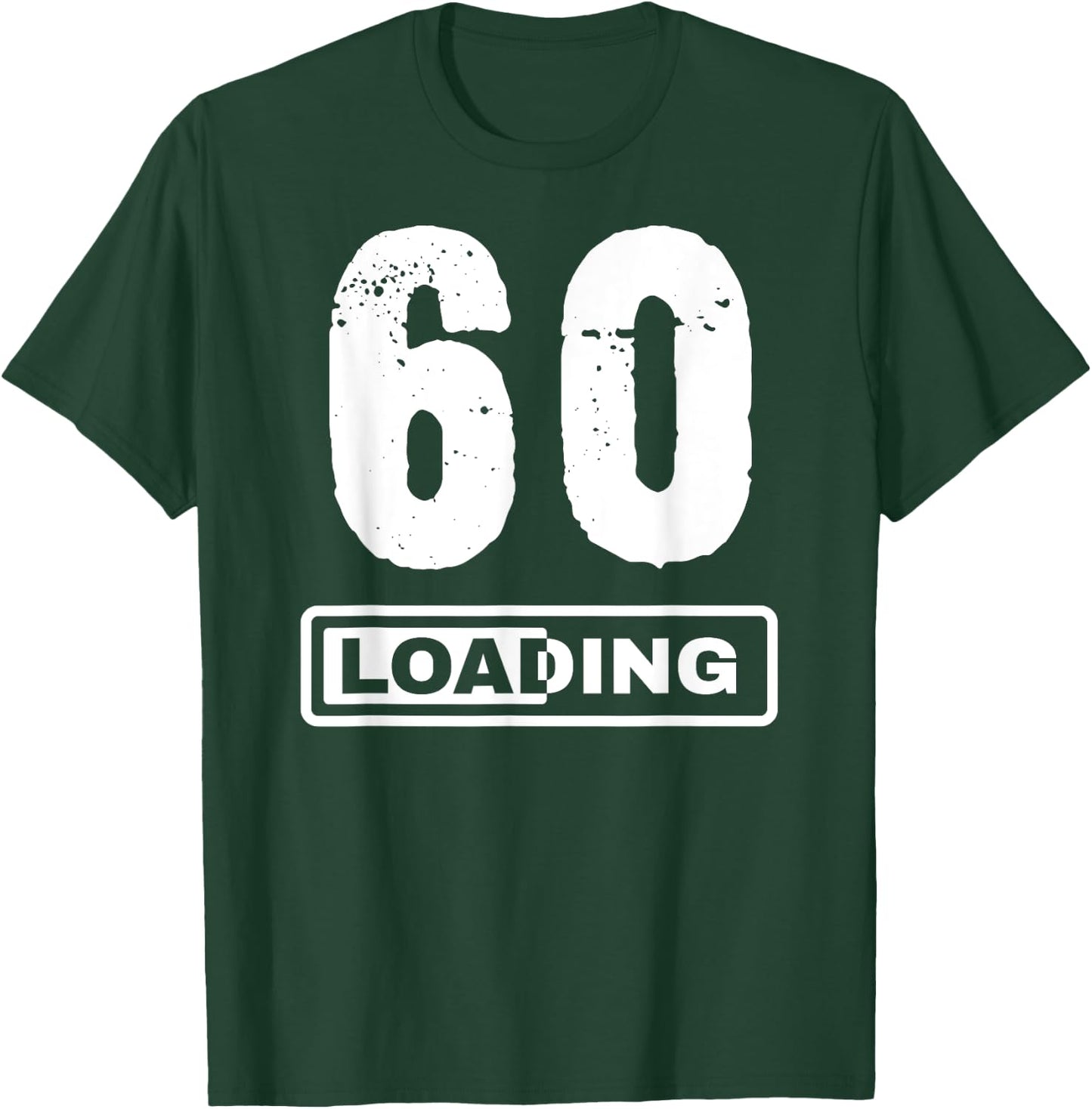 Loading 60th Birthday - Funny T-Shirt - T-Shirt | Forest