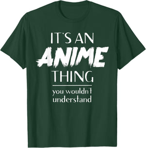 It's An Anime Thing You Wouldn't Understand Kawaii T-Shirt - T-Shirt | Forest