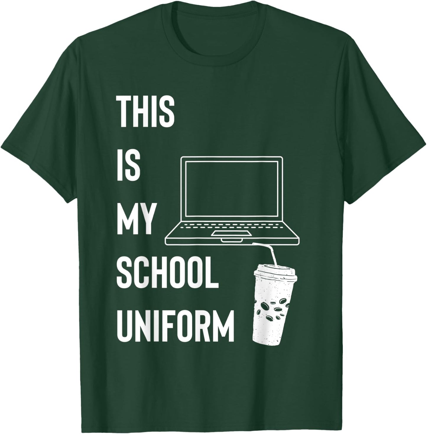 This Is My School Uniform | Remote Learning T-Shirt - T-Shirt | Forest