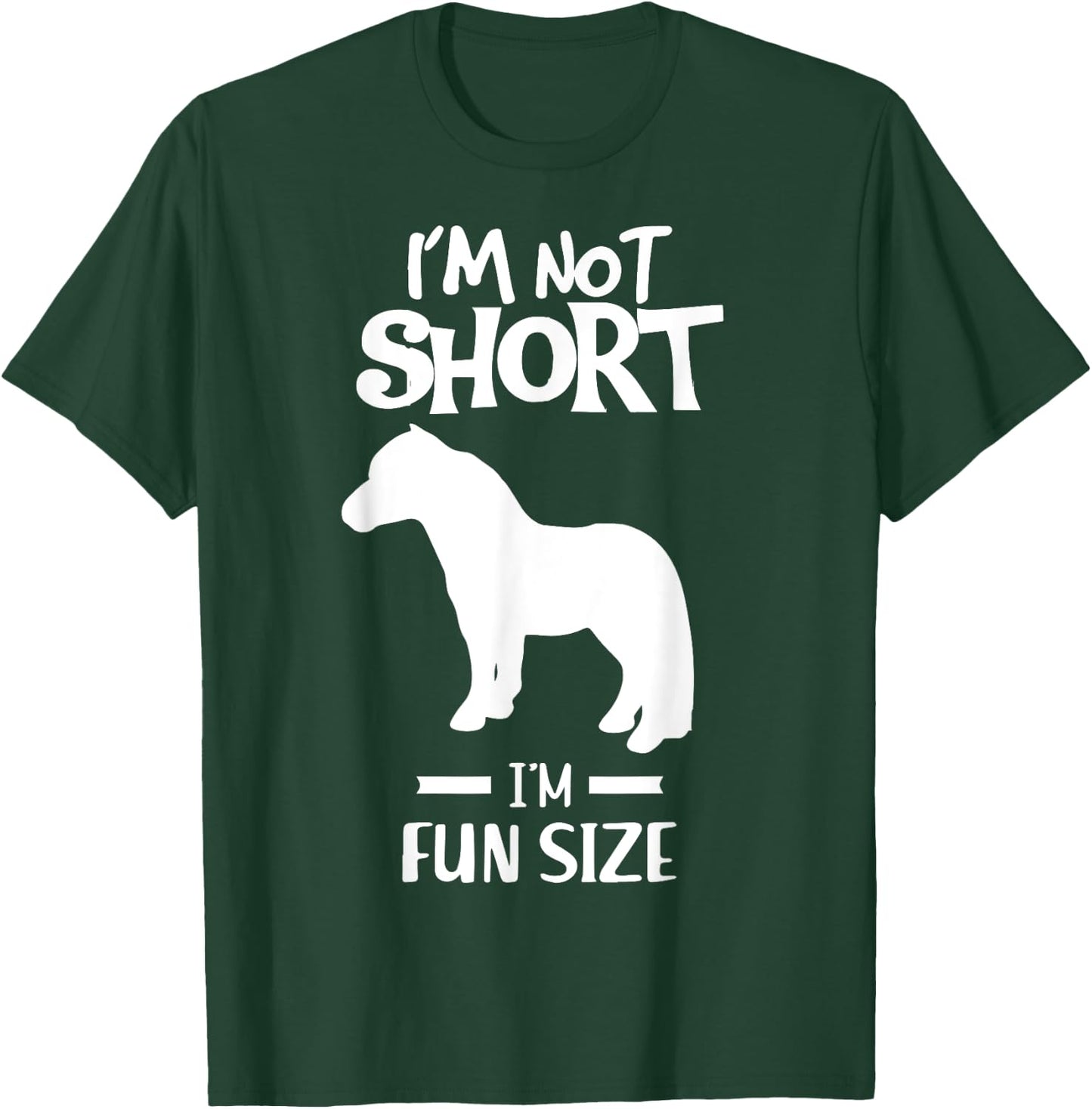 Im not short im fun size Miniature Horse Tiny Horse T-Shirt - T-Shirt | Forest
