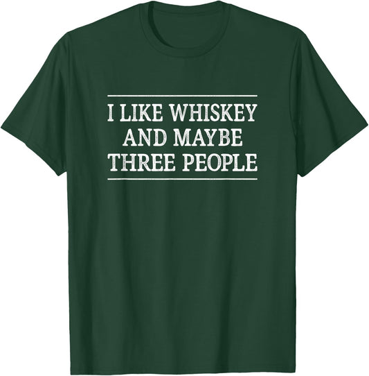 I Like Whiskey And Maybe 3 People - Vintage Style T-Shirt - T-Shirt | Forest