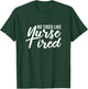 No Tired Like Nurse Tired Night Shift Nurses Night Shifter T-Shirt - T-Shirt | Forest
