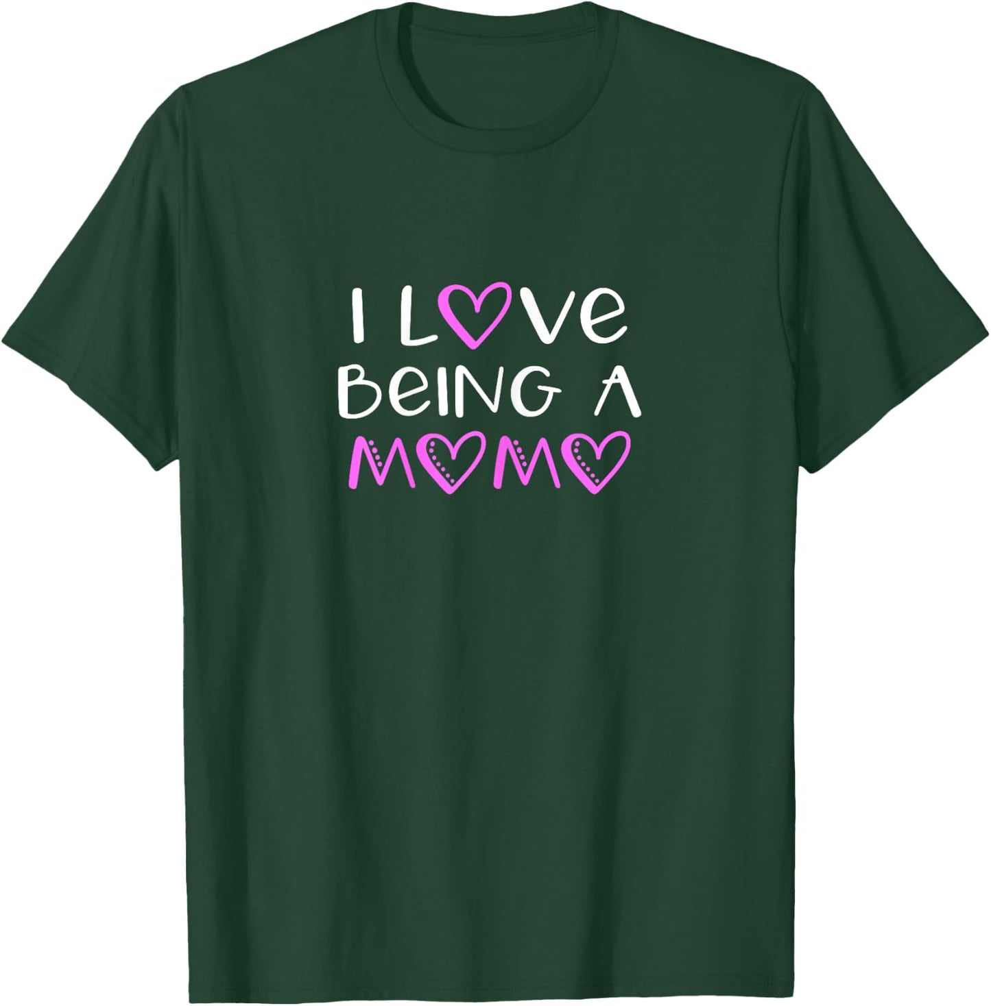 I Love Being A Momo Cute Cool T-Shirt - T-Shirt | Forest