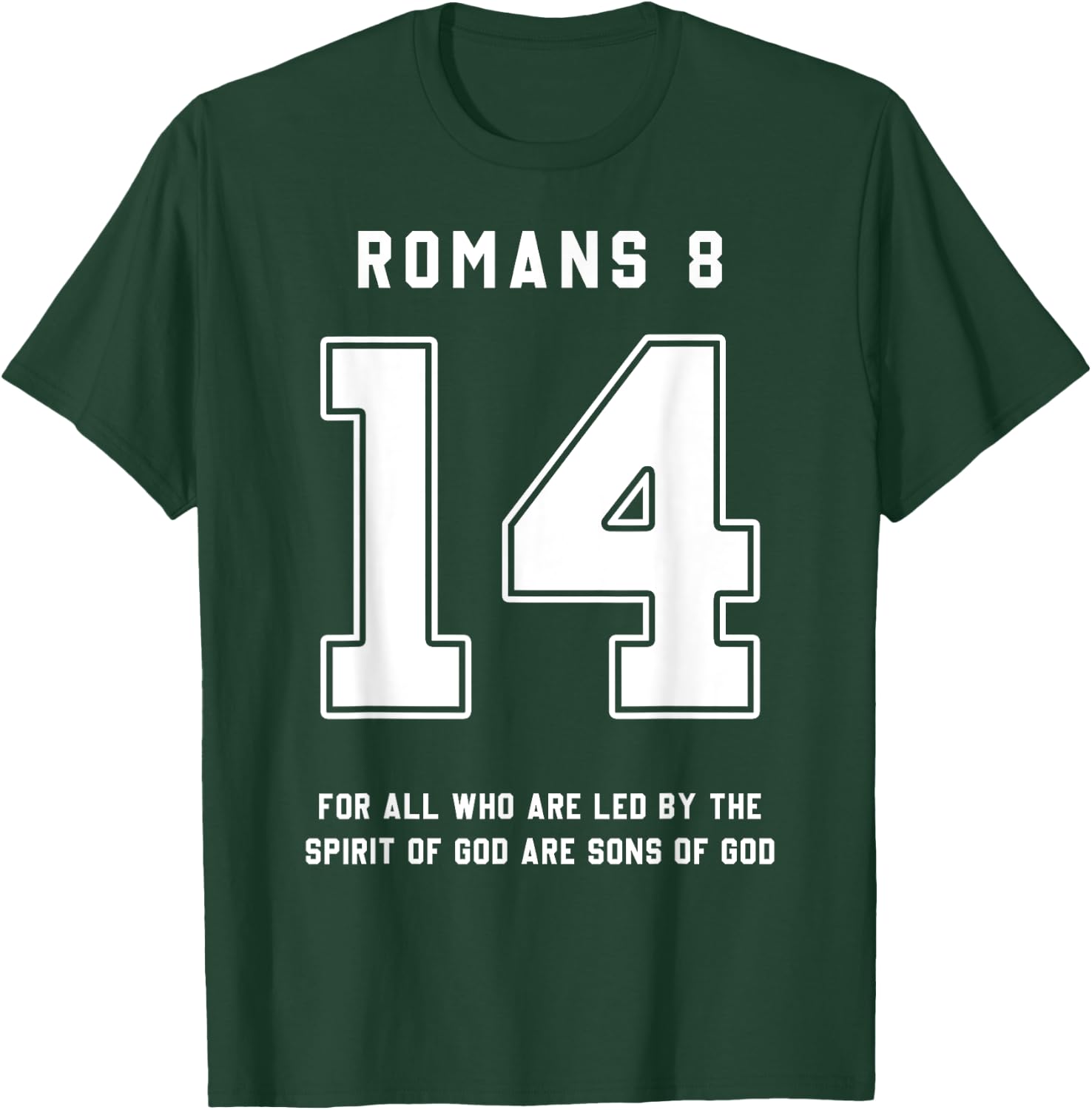 Romans 8:14 Bible Verse Team Sports Jersey Christian T-Shirt - T-Shirt | Forest