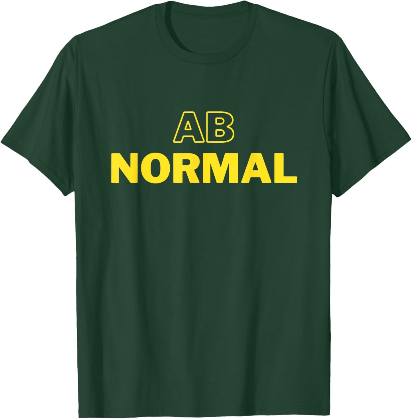 Abnormal From normal T-Shirt - T-Shirt | Forest