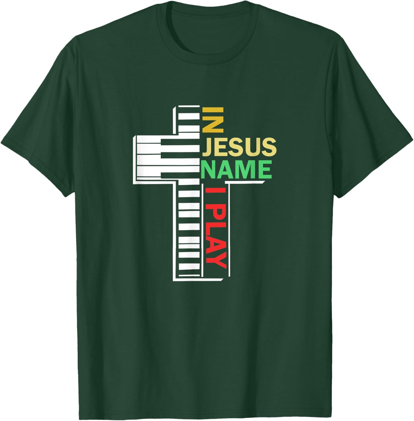 In Jesus' Name I Play Piano Christian Music T-Shirt - T-Shirt | Forest