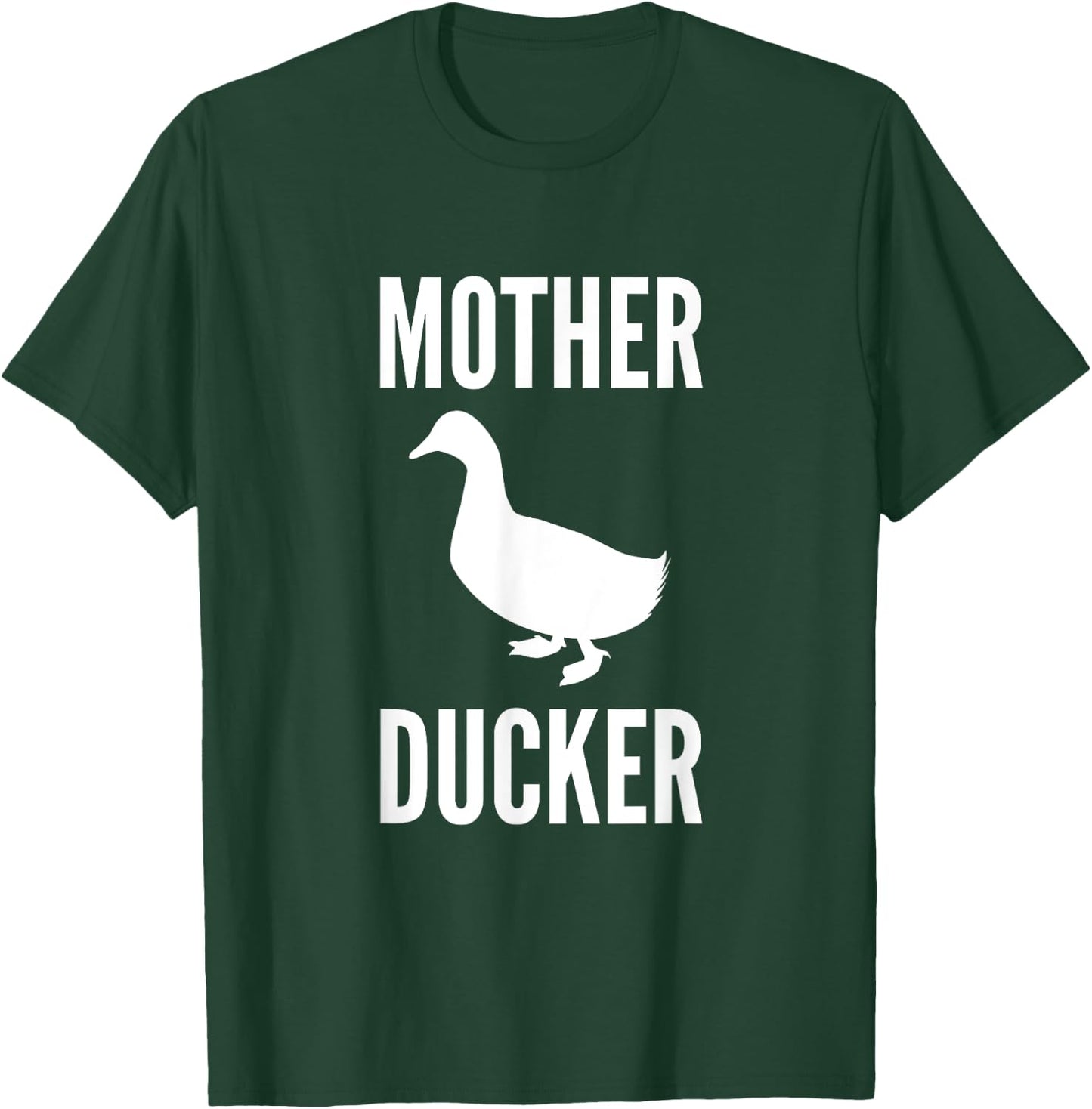 Mother Ducker Funny Duck Lover Humor Duck Pun T-Shirt - T-Shirt | Forest