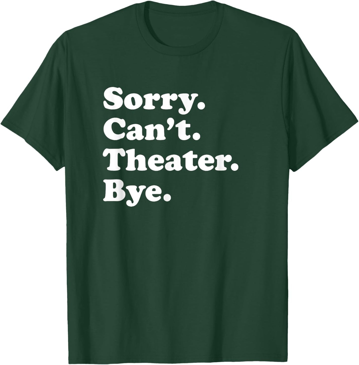Funny Theater Gift Women Boys or Girls Small T-Shirt - T-Shirt | Forest