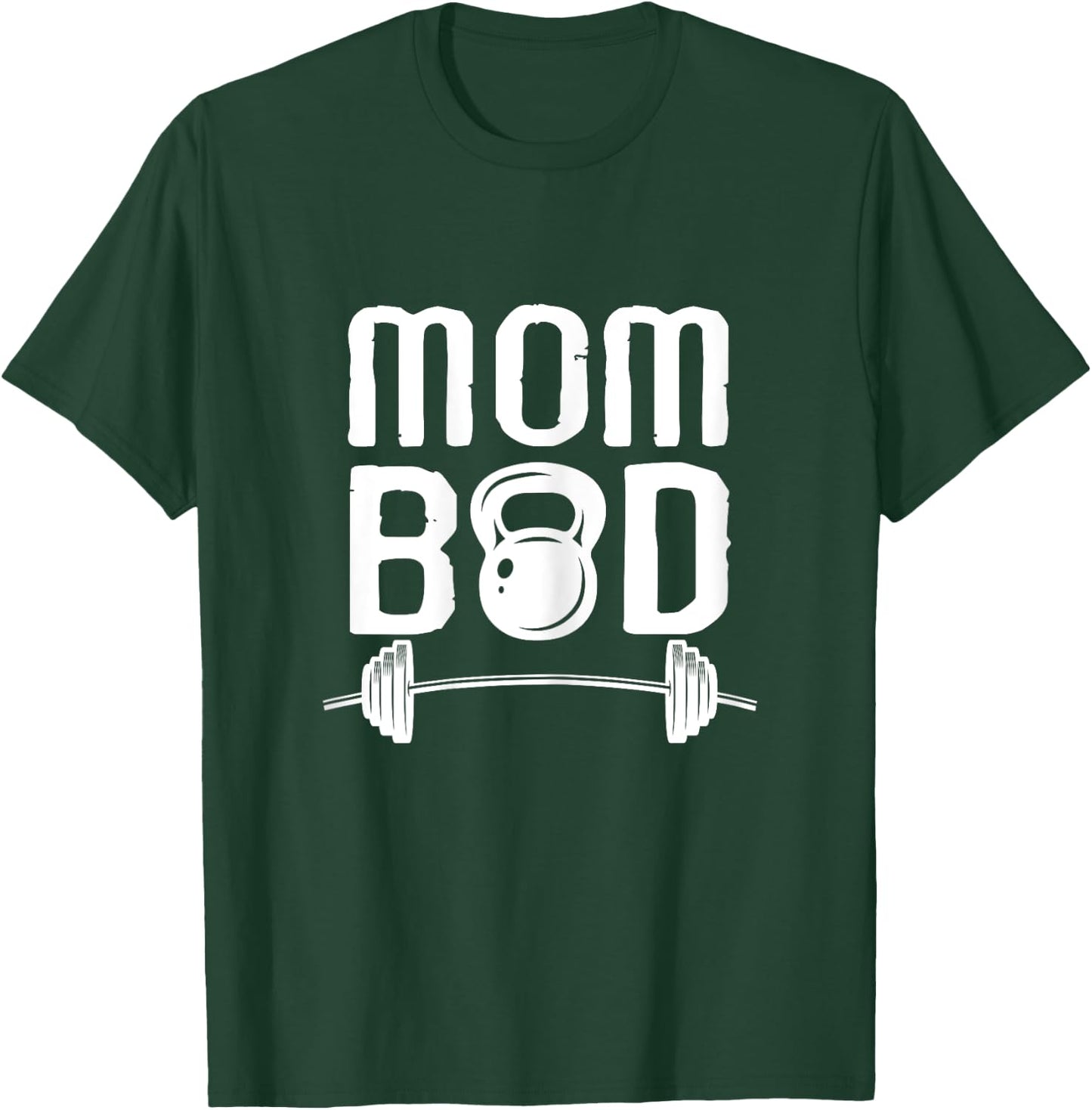 Workout Motivational Funny Mom Bod Mother's Day Gym T-Shirt - T-Shirt | Forest