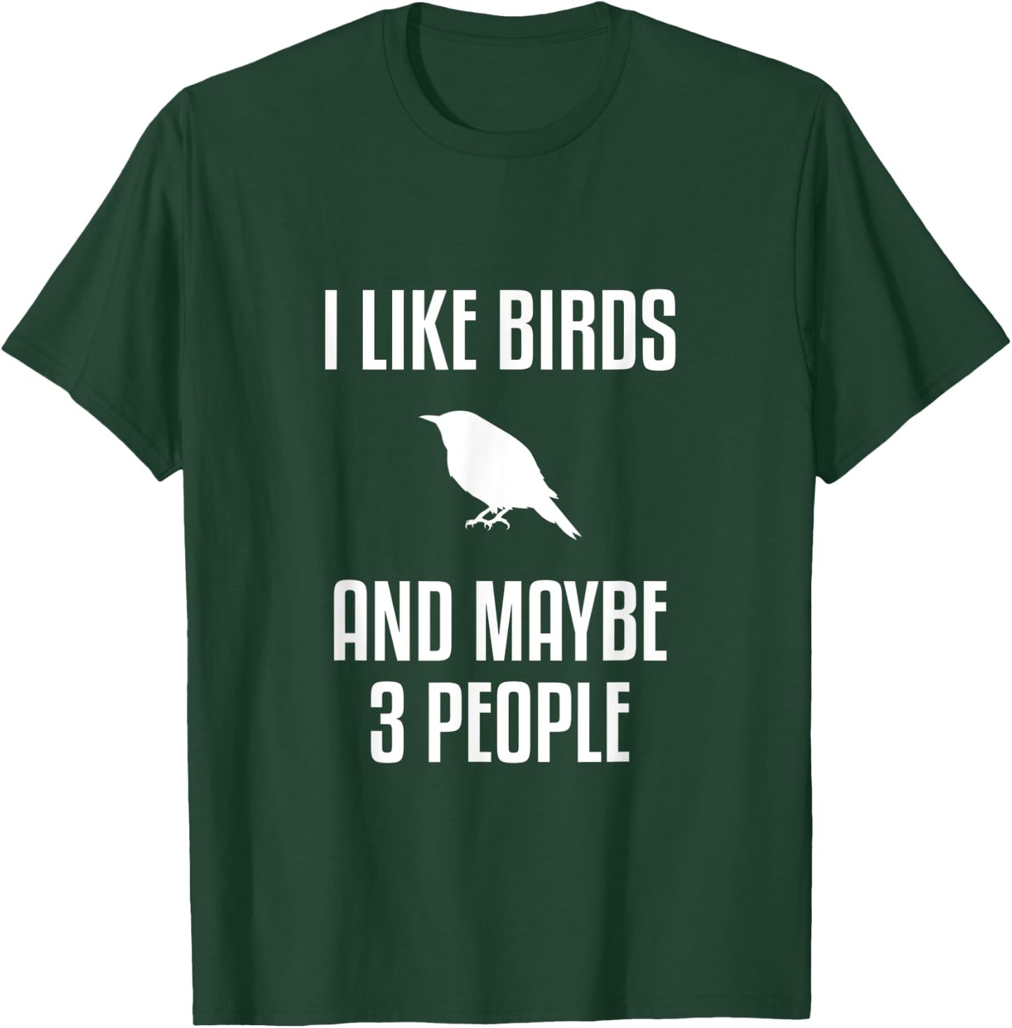 I Like Birds And Maybe 3 People Shirt Birdwatching T-Shirt - T-Shirt | Forest