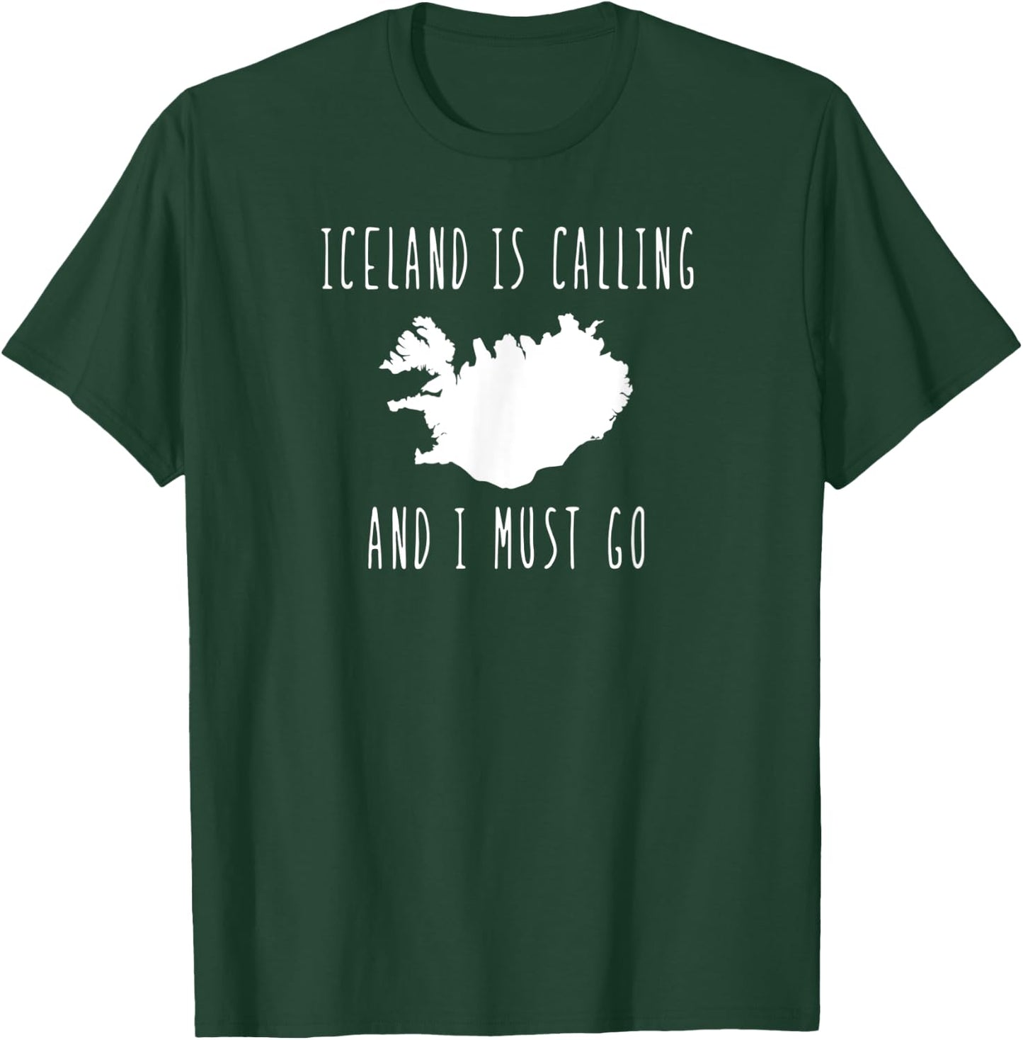 Iceland is Calling and I Must Go vacation travel T-Shirt - T-Shirt | Forest