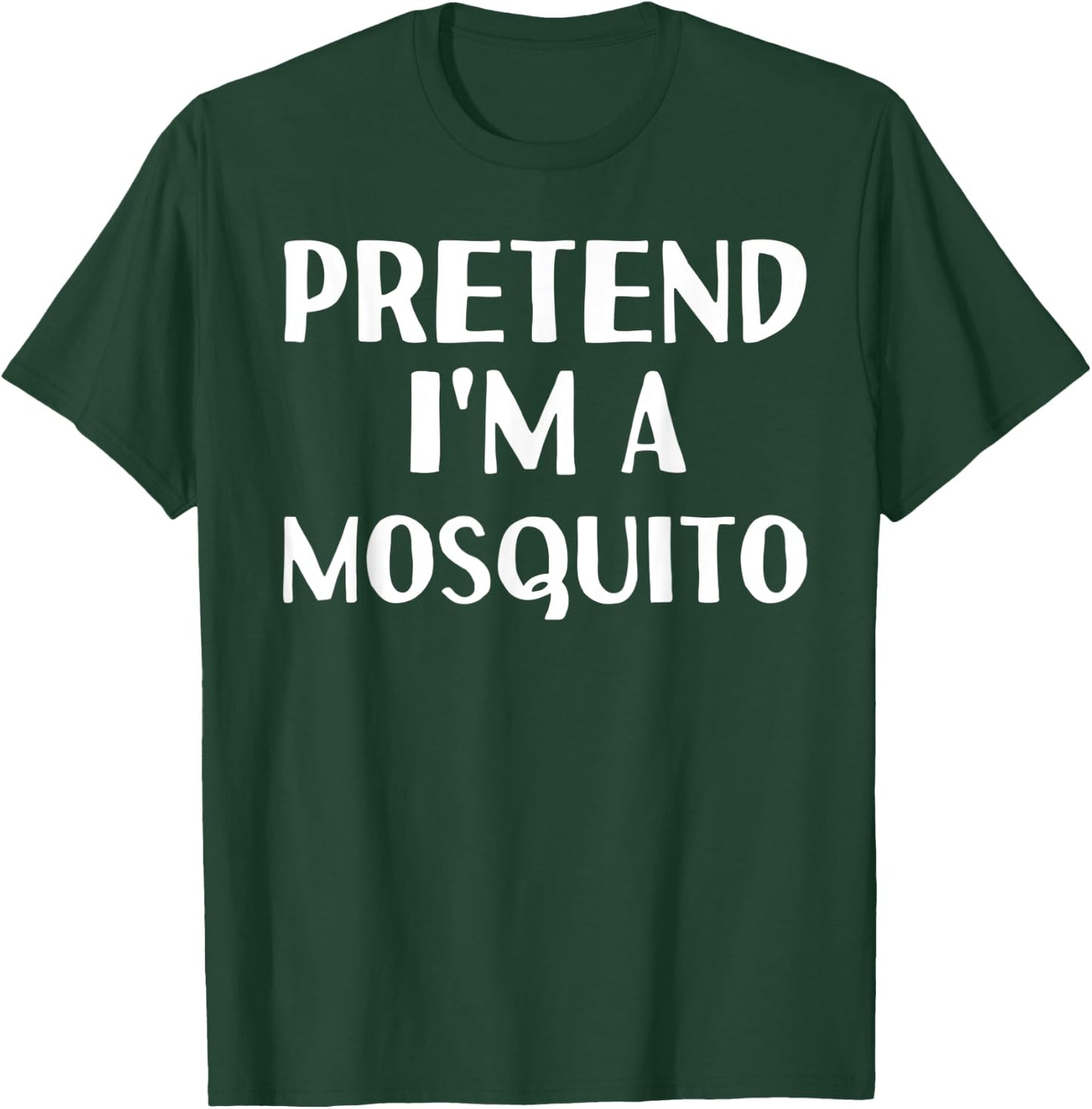 PRETEND I'M A MOSQUITO Funny Halloween DIY Costume T-Shirt - T-Shirt | Forest