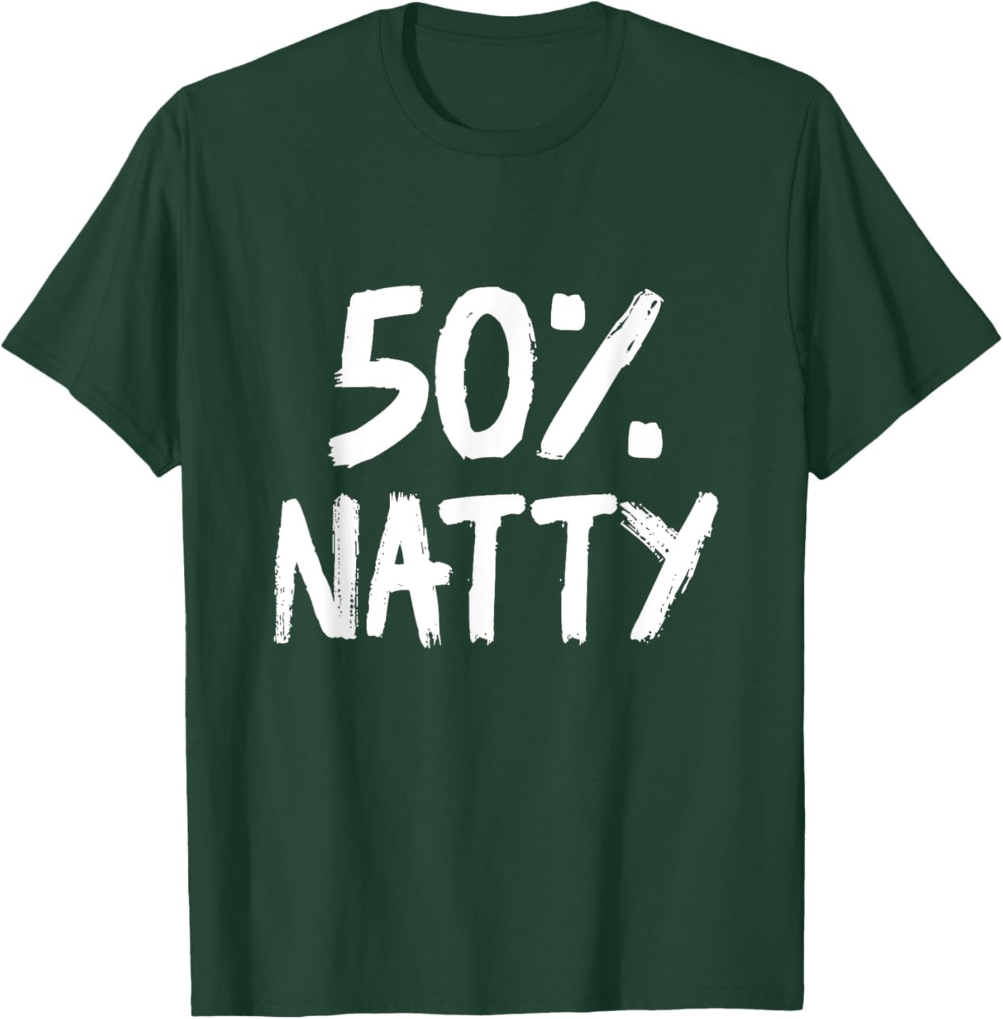 Funny 50 Percent Natty Steroid Joke Bodybuilding T-Shirt - T-Shirt | Forest