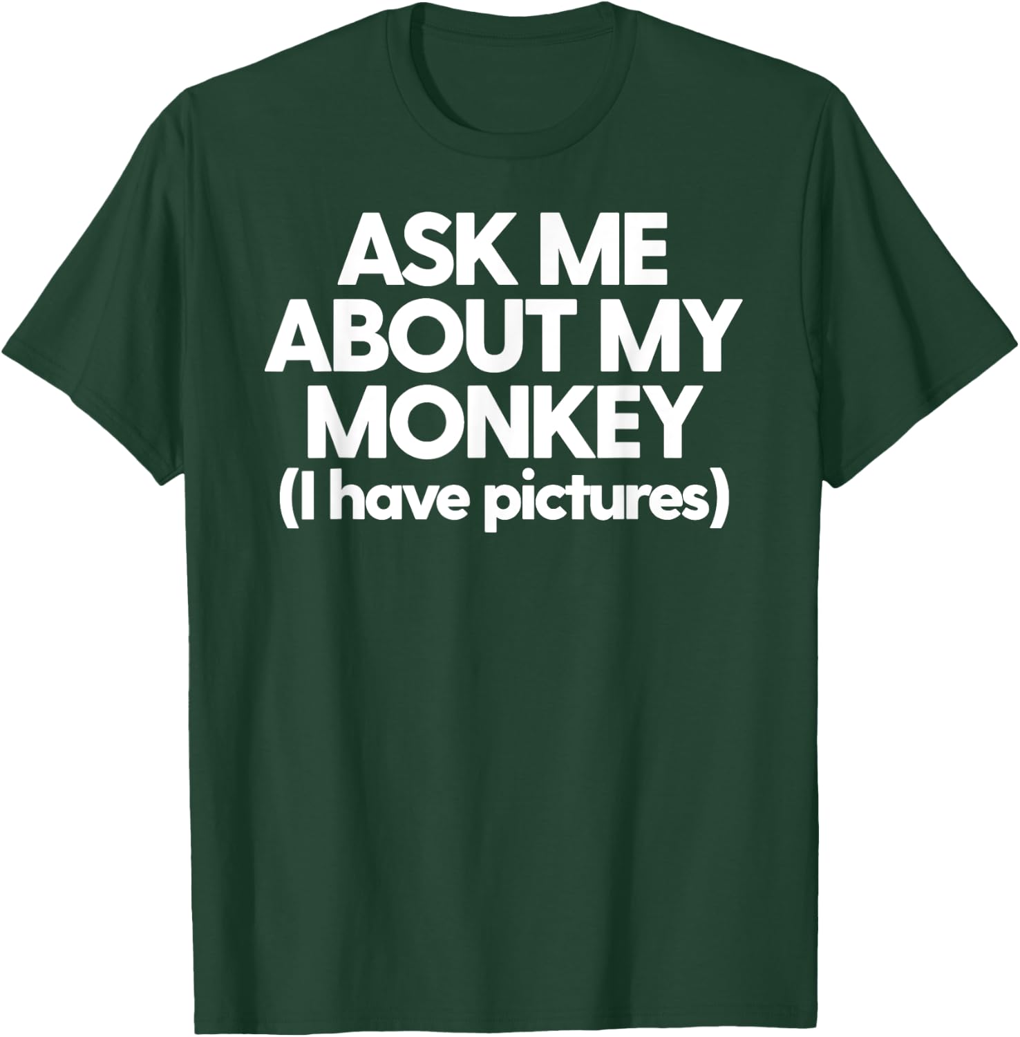 Monkey Dad Mom Funny Monkey Ask Me About My Monkey T-Shirt - T-Shirt | Forest