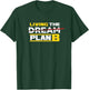 Living The Plan B Not Dream | Irony Sarcasm T-Shirt - T-Shirt | Forest