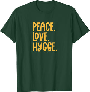 Peace Love Hygge Warm and Cozy T-Shirt - T-Shirt | Forest