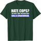 Hate Cops Call a Crackhead - Support Police Gear T-Shirt - T-Shirt | Forest