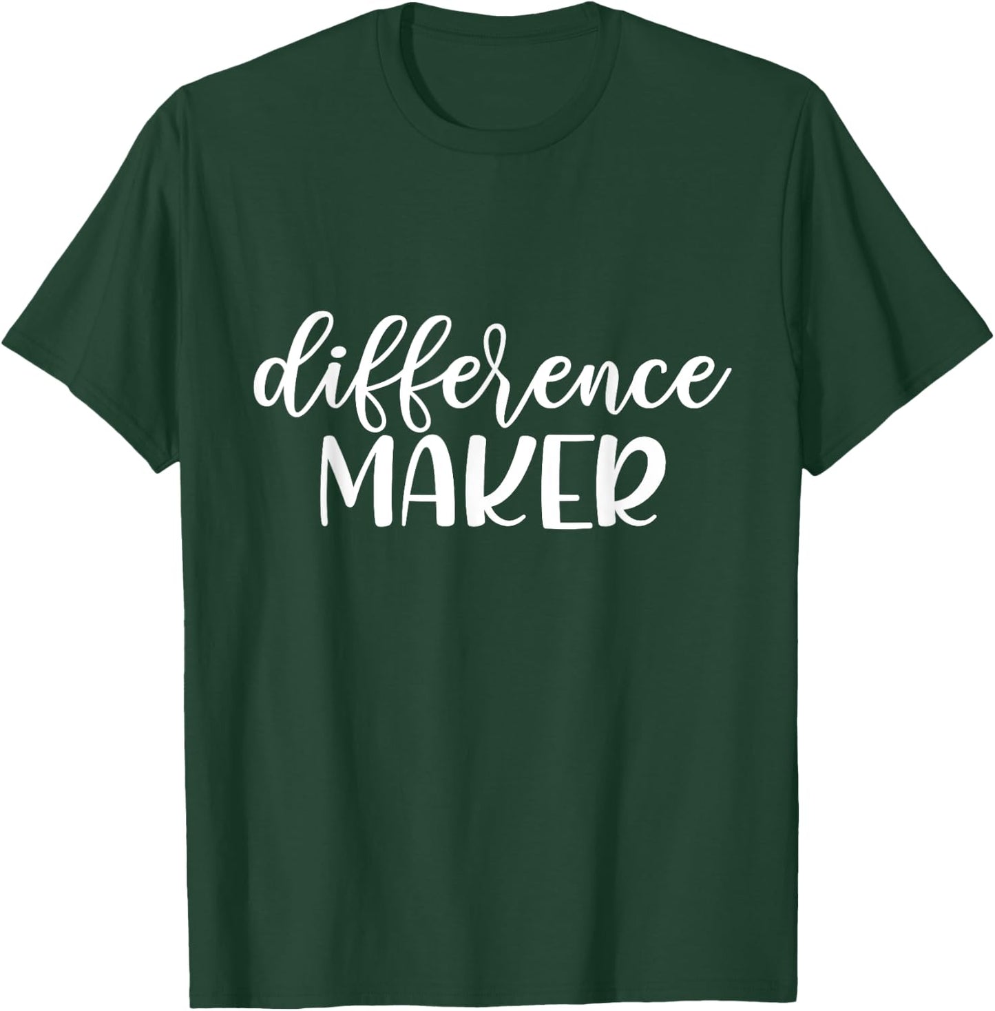 Difference Maker, Be The Change, Make a Difference, Empower T-Shirt - T-Shirt | Forest