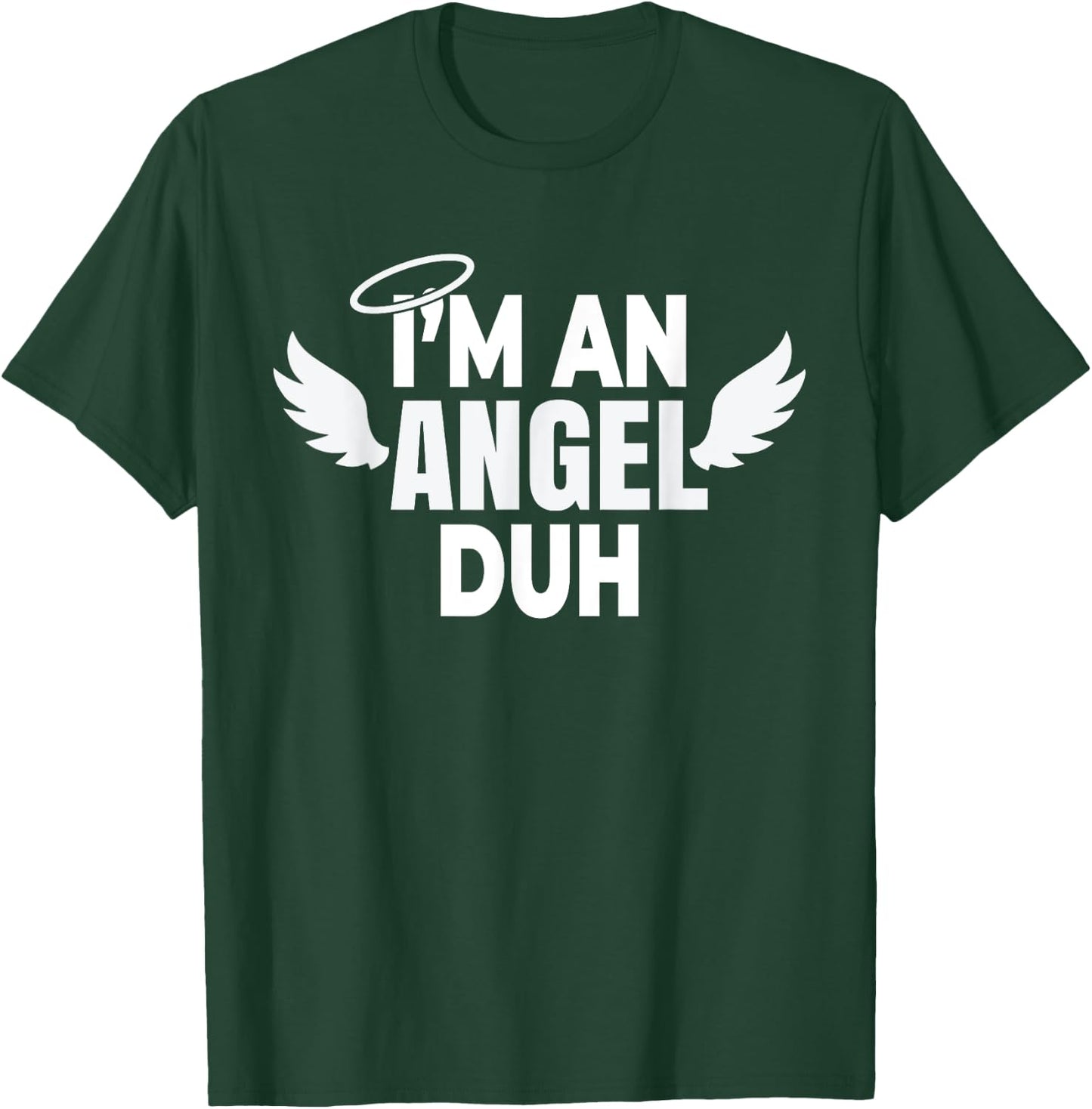 I'm an Angel Duh Halloween Costume T-Shirt - T-Shirt | Forest