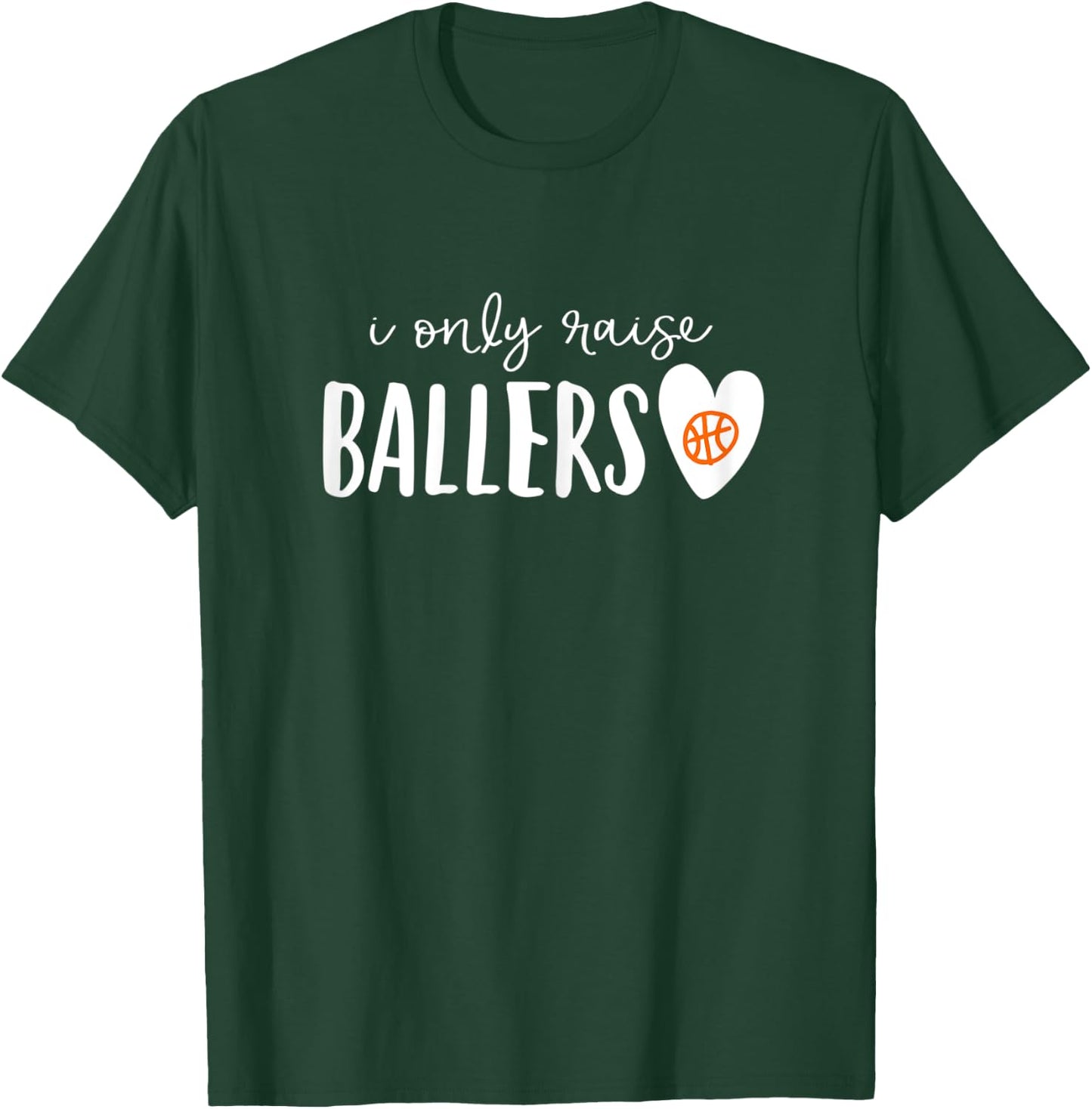 Basketball Mom I Only Raise Ballers T-Shirt - T-Shirt | Forest