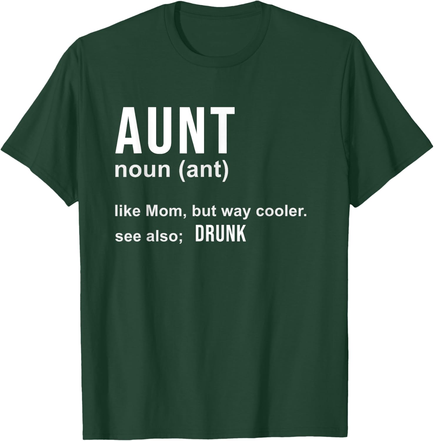 Aunt Like A Mom But Way Cooler Funny Auntie Gifts / Joke Gag T-Shirt - T-Shirt | Forest