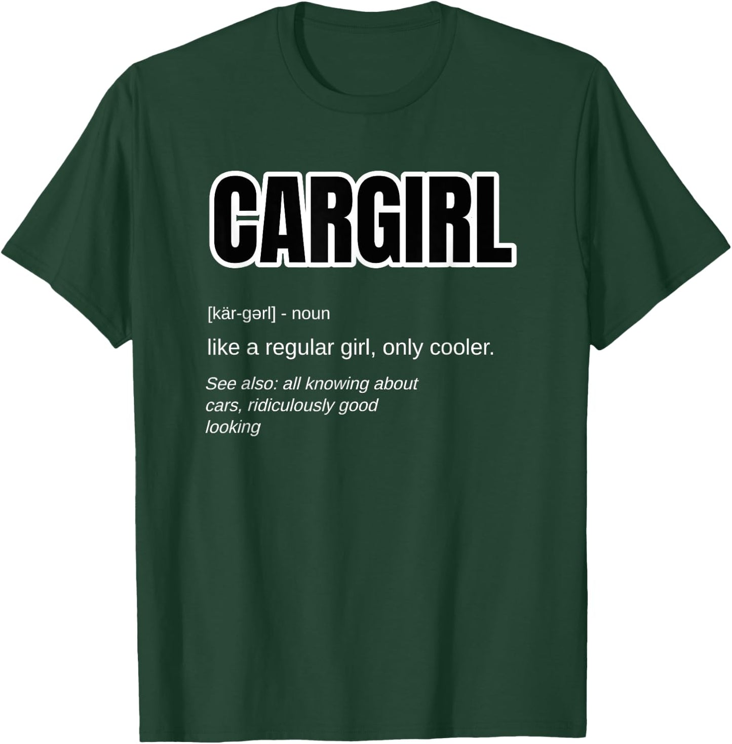 Funny Car Girl Gift - Cargirl Definition Car Chick T-Shirt - T-Shirt | Forest