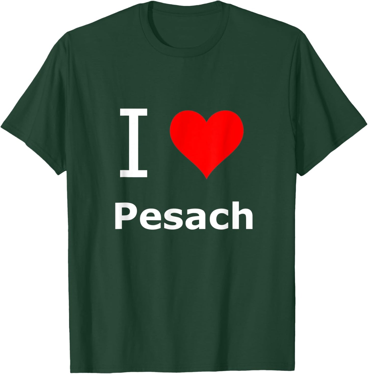 I Love Pesach / I Heart Pesach T-Shirt - T-Shirt | Forest
