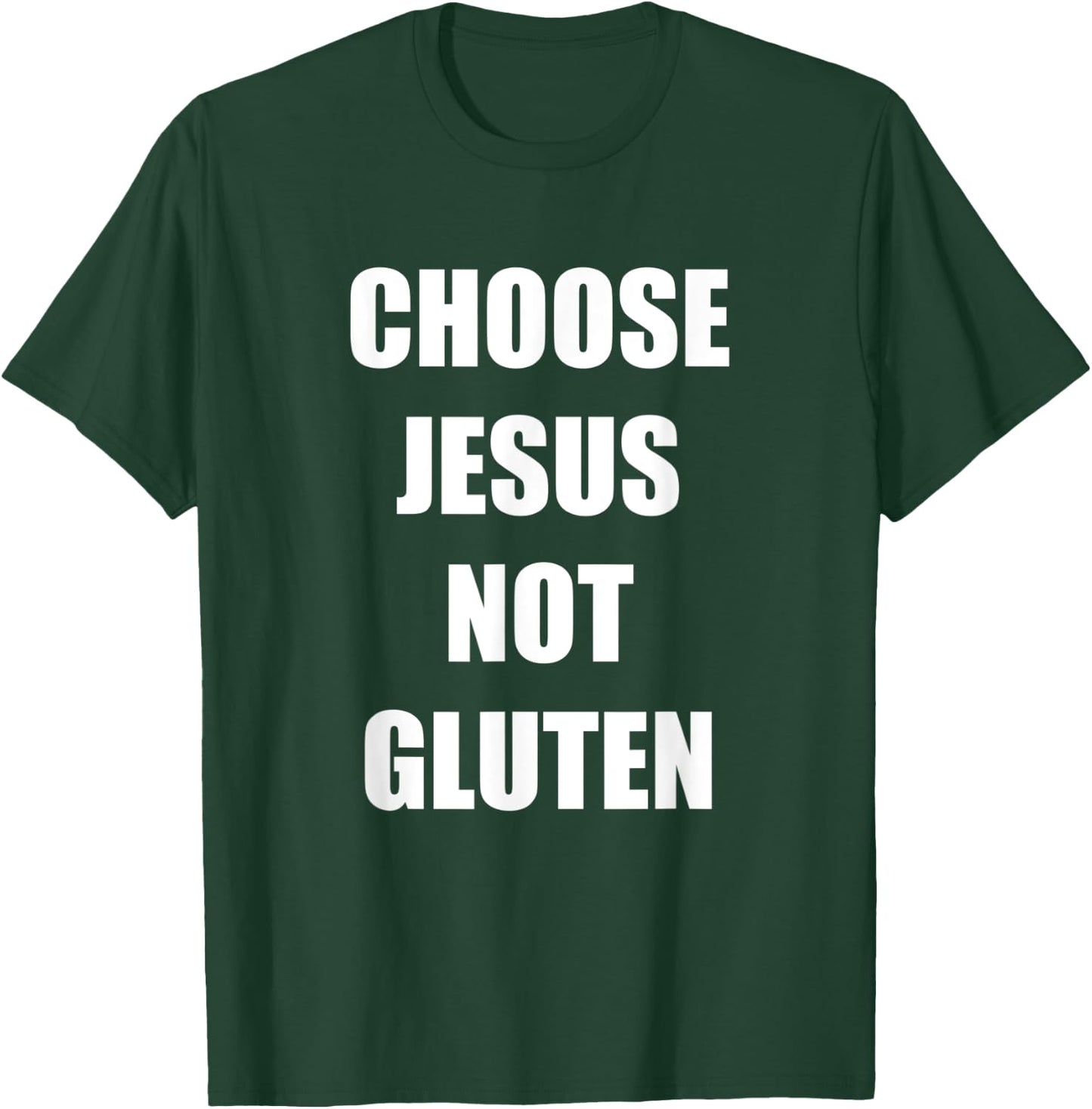 Gluten Free Funny Saying Choose Jesus Not Gluten T-Shirt - T-Shirt | Forest