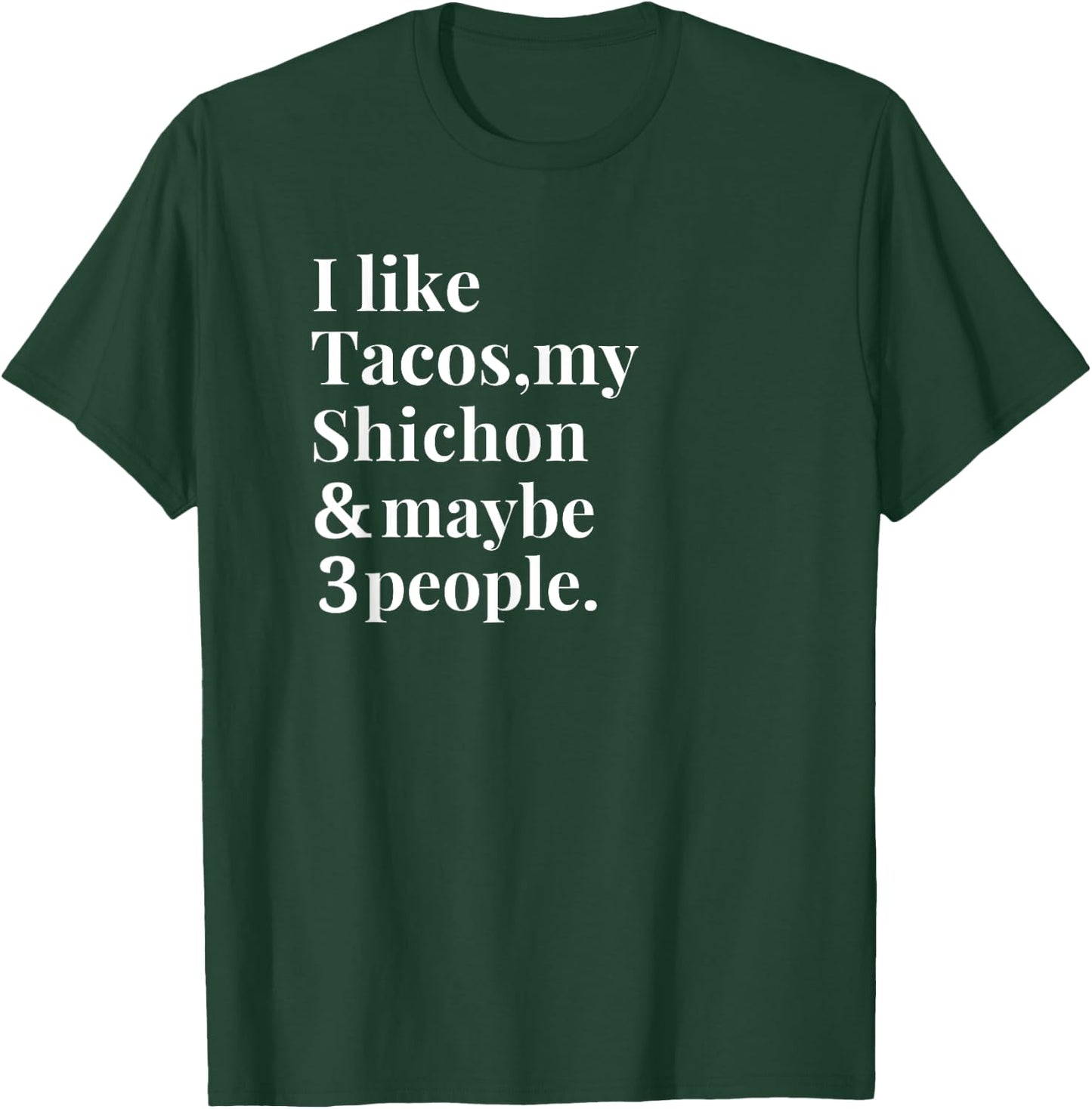 Shichon Dad Mom Owner Dog Tacos Lover Women Men Gift T-Shirt - T-Shirt | Forest