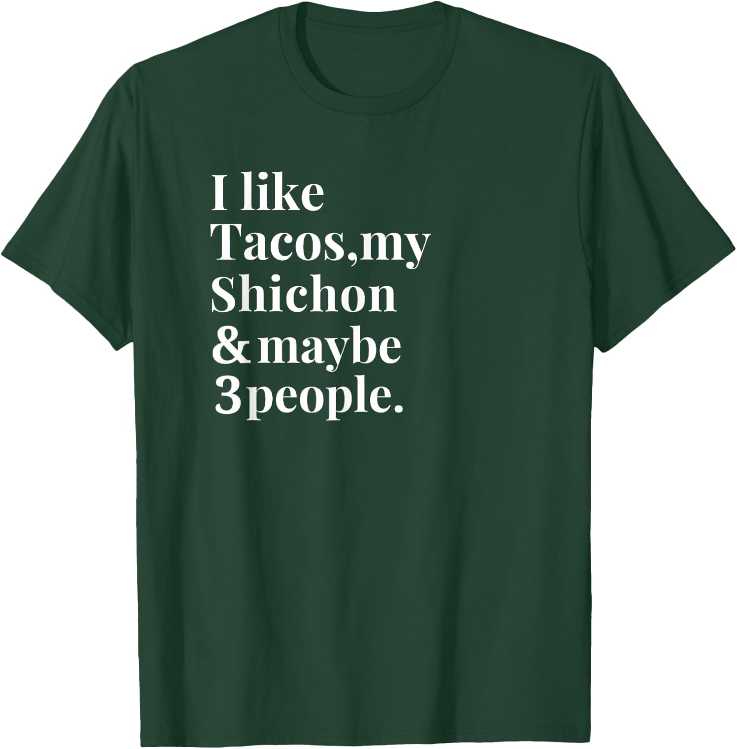 Shichon Dad Mom Owner Dog Tacos Lover Women Men Gift T-Shirt - T-Shirt | Forest