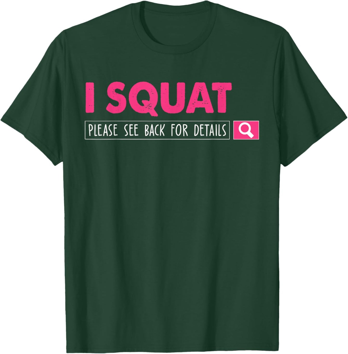 I Squat Please See Back for Details Women T-Shirt - T-Shirt | Forest