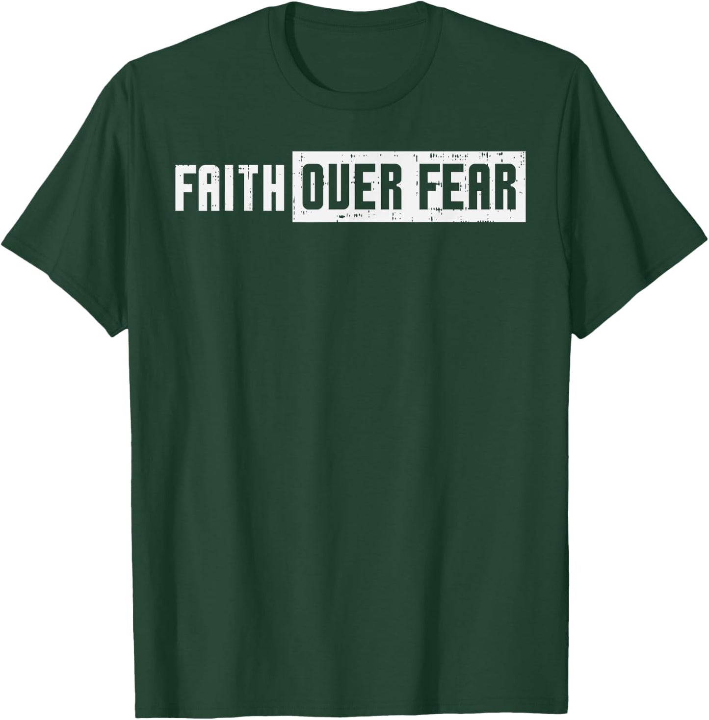 Faith Over Fear Jesus Christian Catholic Religion God Gift T-Shirt - T-Shirt | Forest