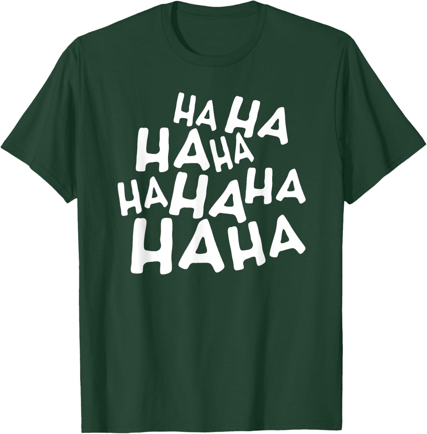 Haha Haha T-Shirt - T-Shirt | Forest