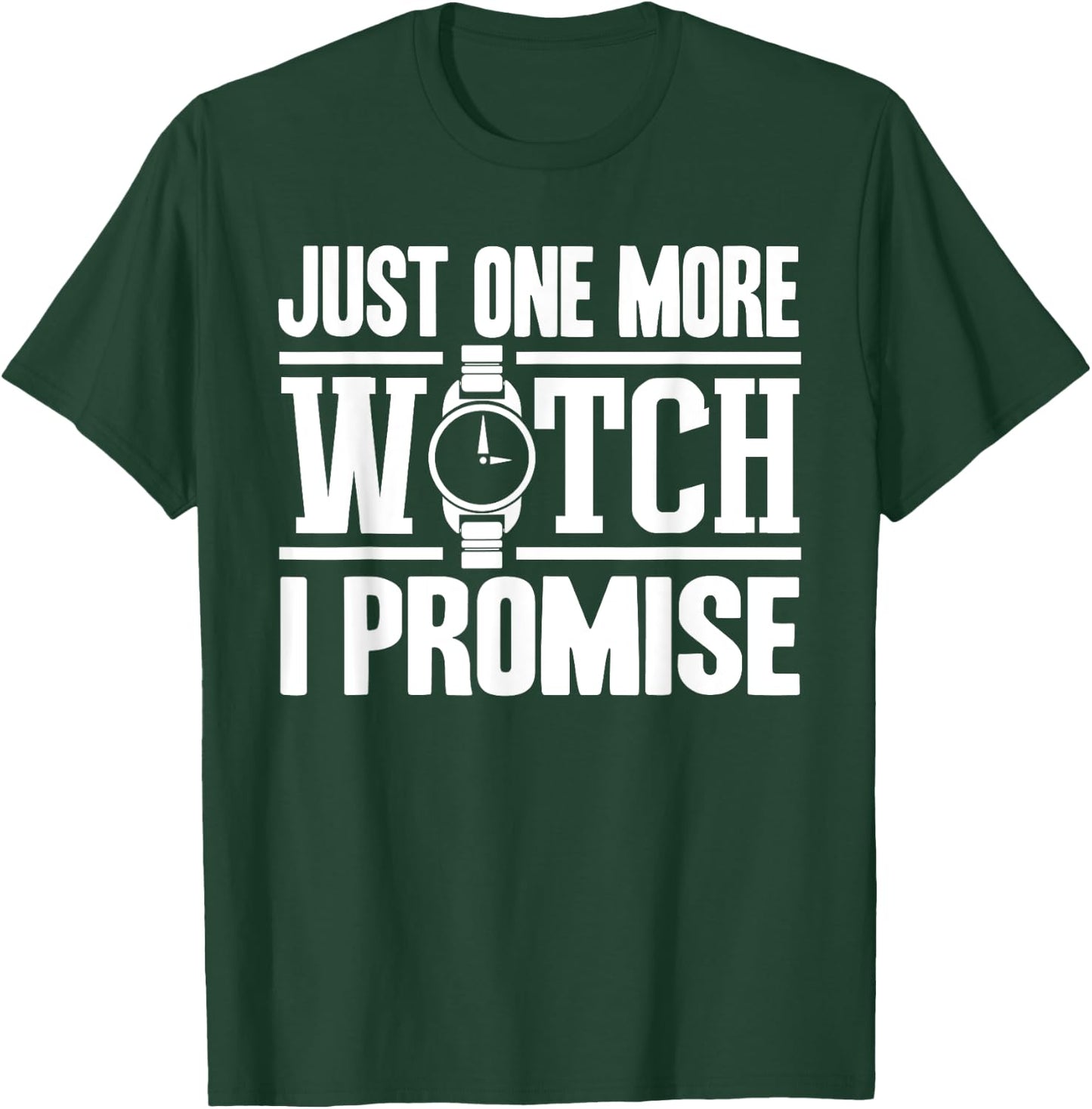 Timepiece Chronometer Watches Collecting Designs -Adults Black Small Modern, Casual, Classic Just One More Watch Collector Gift Men Women Lovers T-Shirt - T-Shirt | Forest
