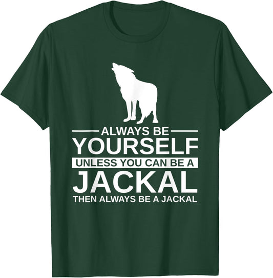 Always Be Yourself Jackal Gift Women Coyote Wolf T-Shirt - T-Shirt | Forest