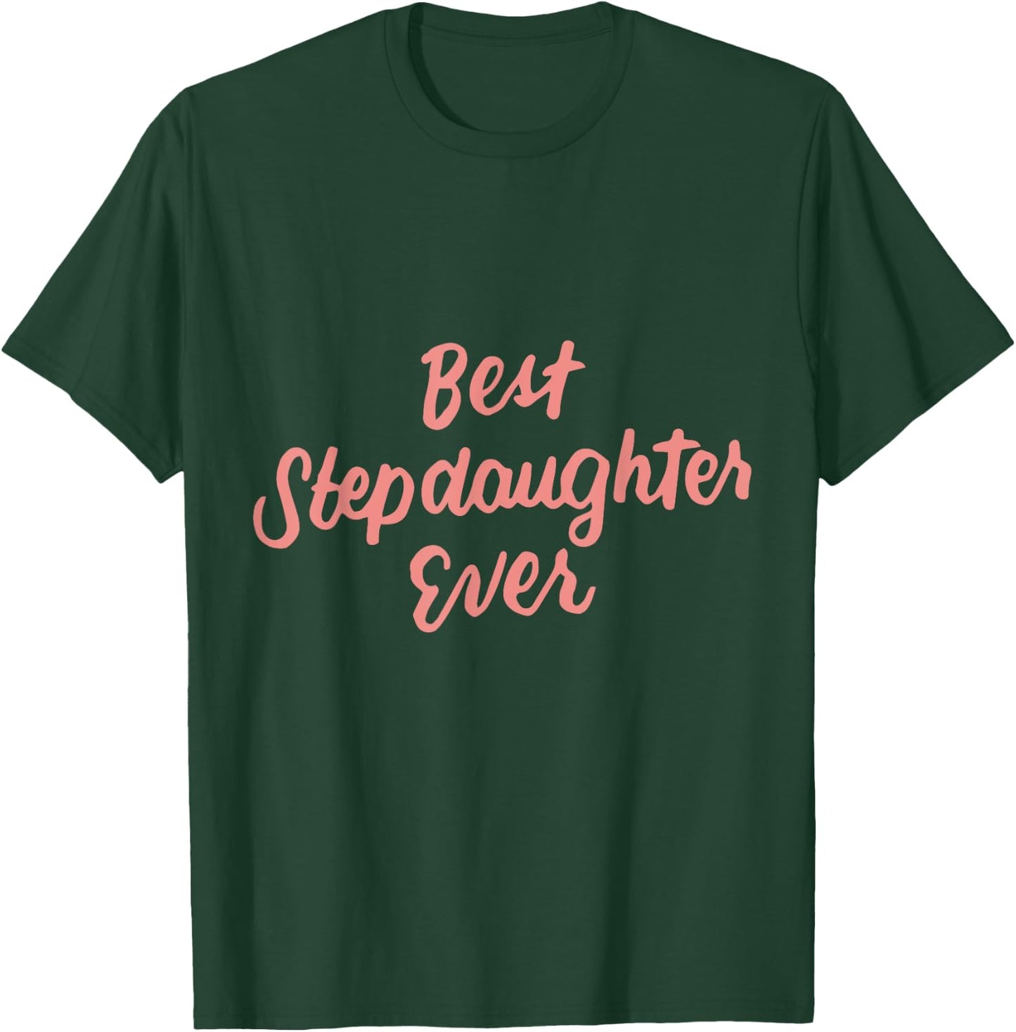 Best Stepdaughter Ever Daughter Gifts from Stepmom Stepdad T-Shirt - T-Shirt | Forest