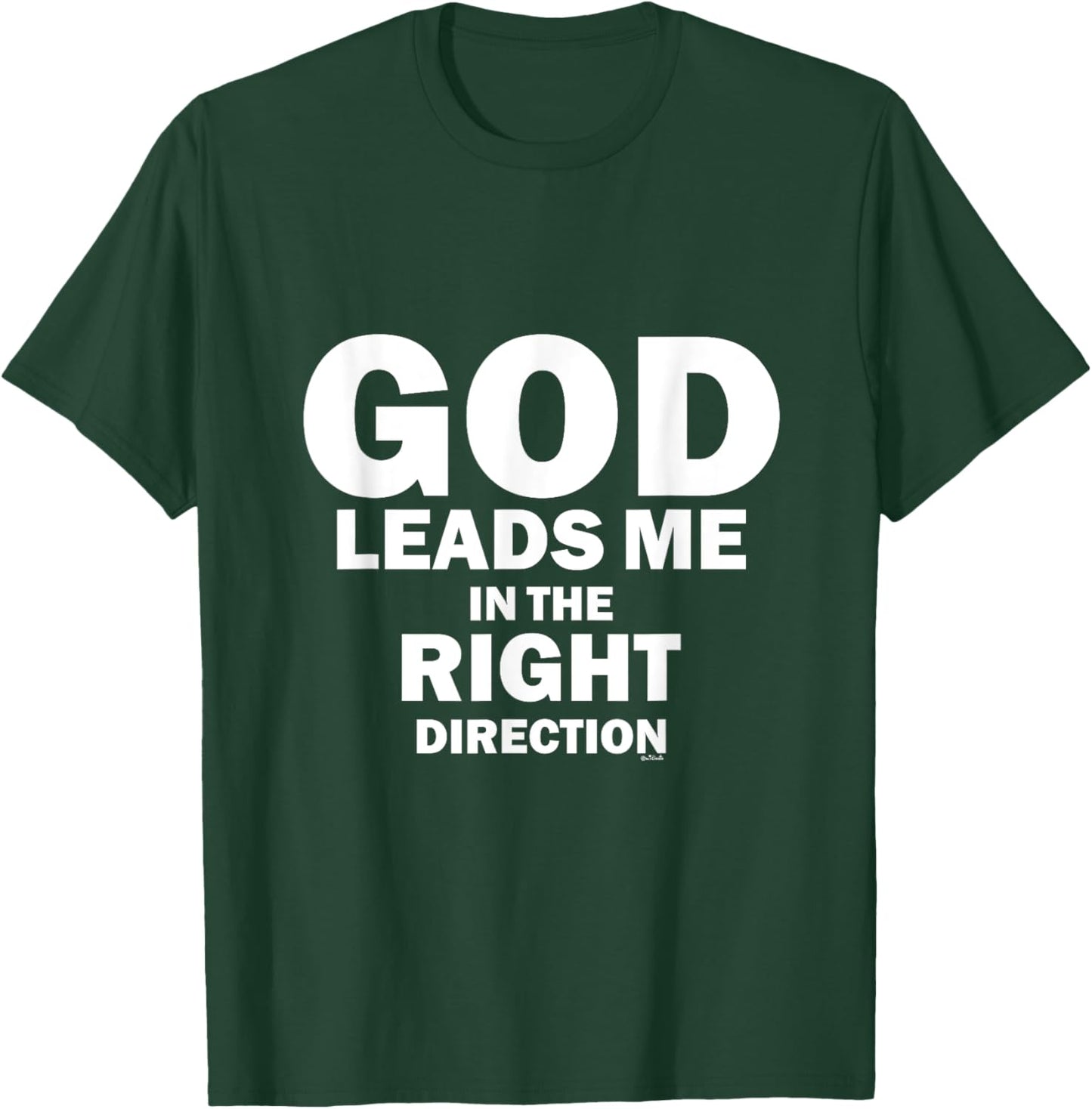 God Leads Me in the Right Direction T-Shirt - T-Shirt | Forest
