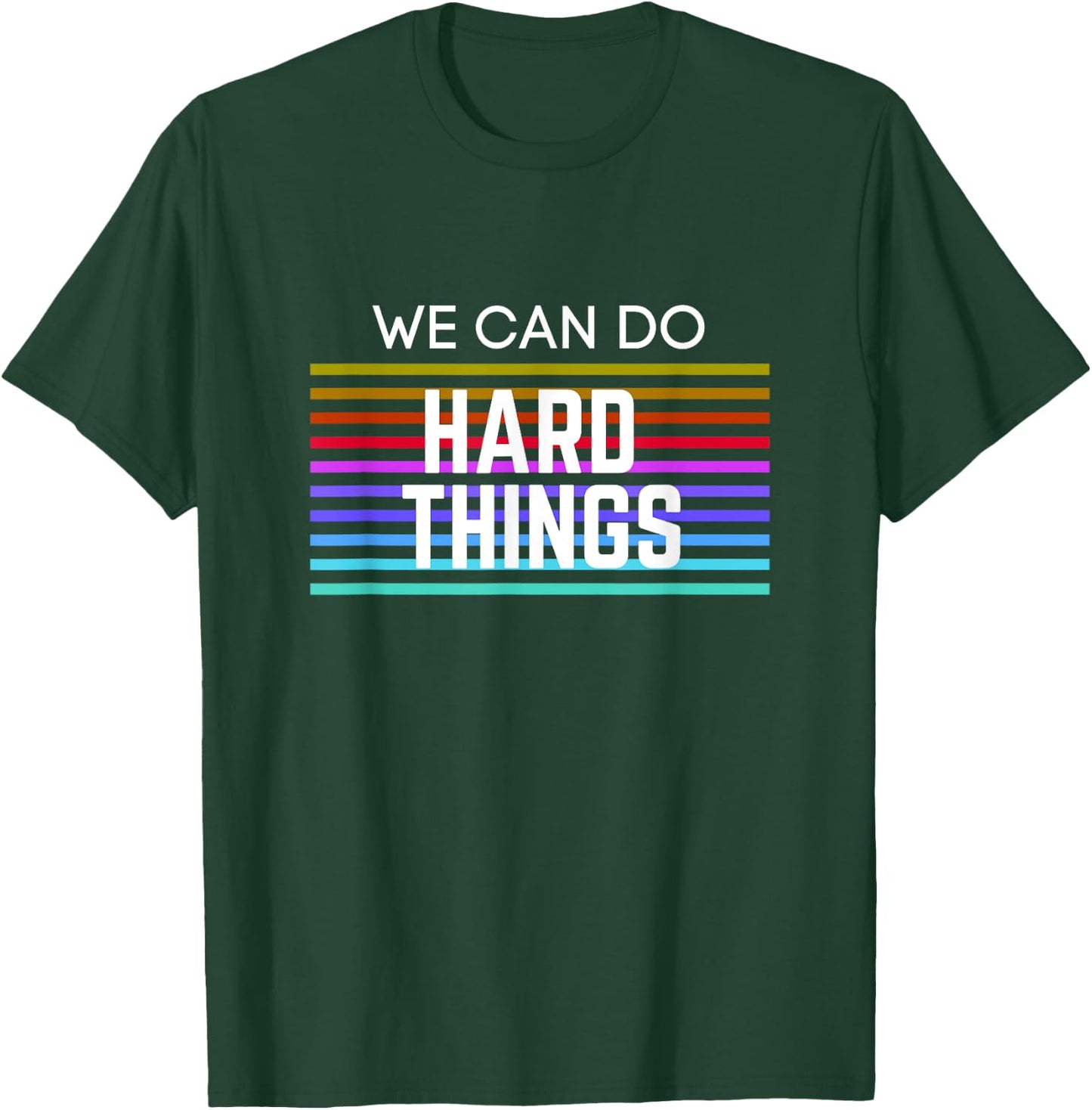 We Can Do Hard Things Motivational Inspirational Teacher Men Women Kids T-Shirt - T-Shirt | Forest