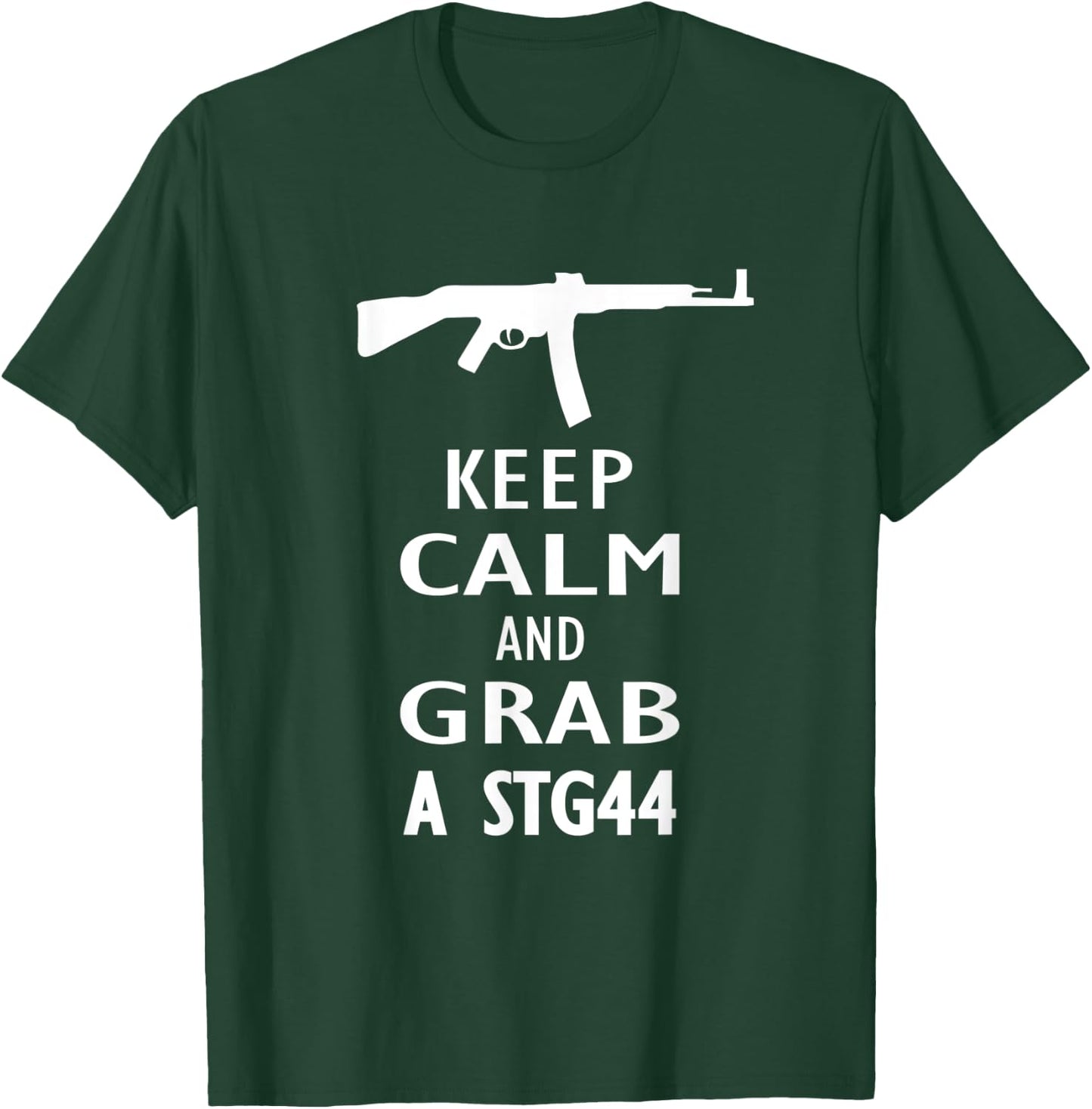 Keep Calm and grab a Sturmgewehr 44 Assault Rifle Wehrmacht T-Shirt - T-Shirt | Forest
