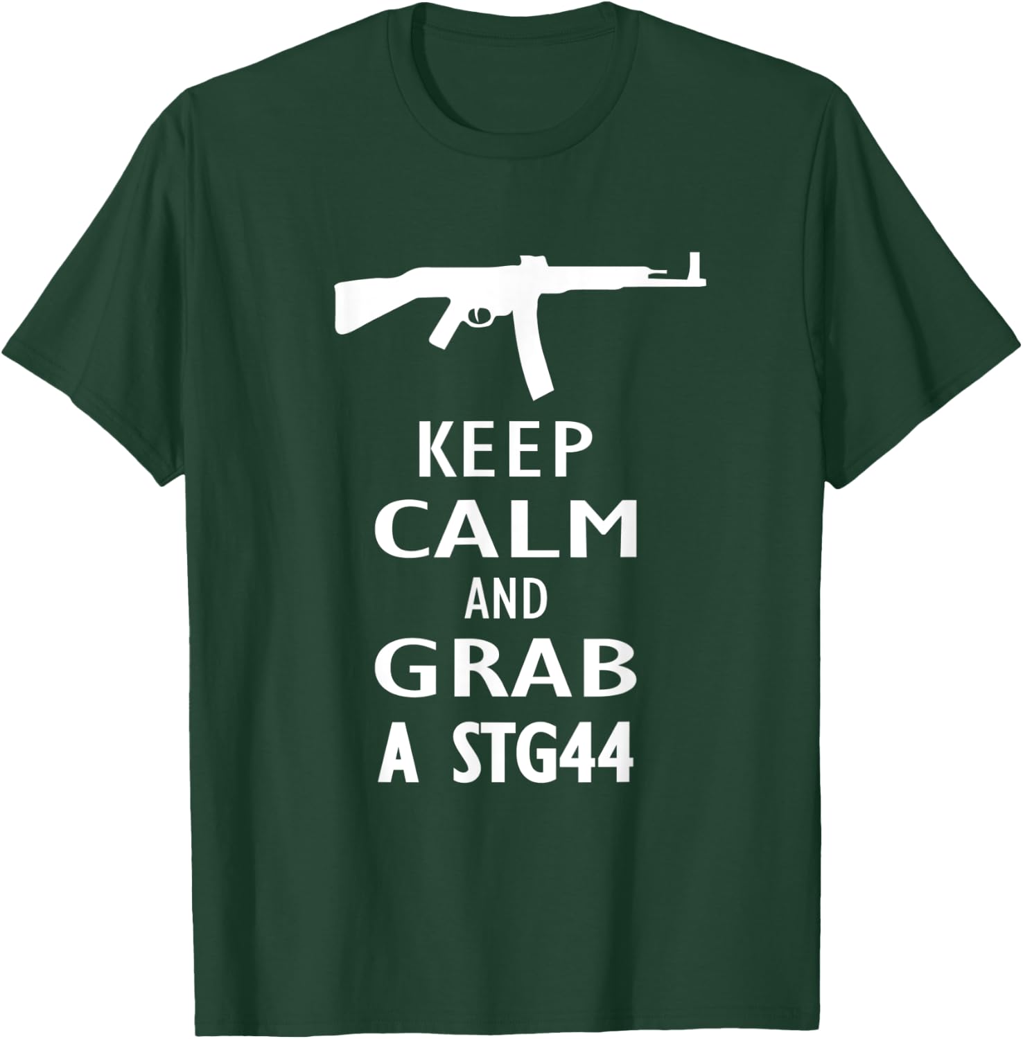 Keep Calm and grab a Sturmgewehr 44 Assault Rifle Wehrmacht T-Shirt - T-Shirt | Forest