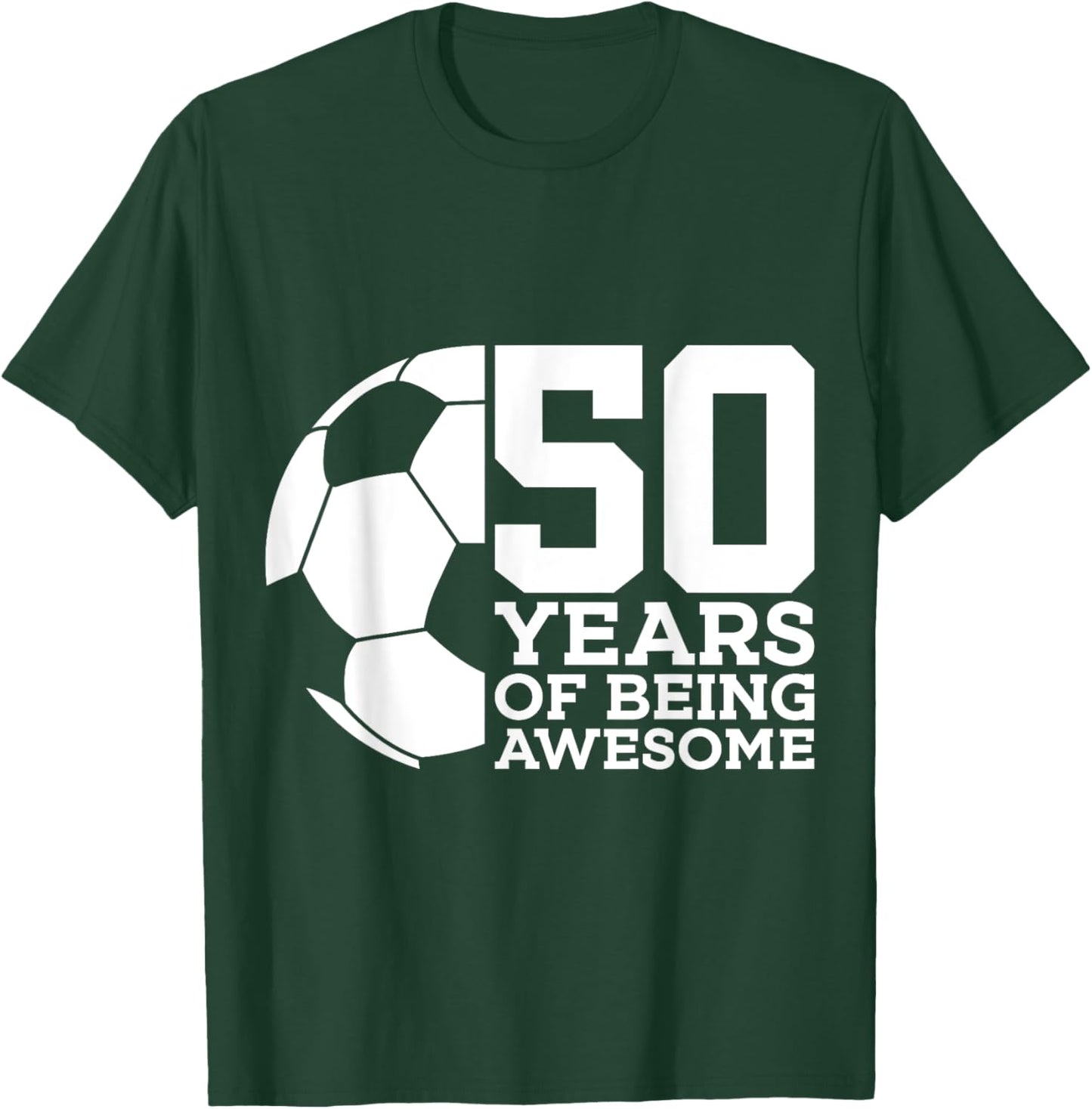 50 Years of Being Awesome Soccer 50th Birthday T-Shirt - T-Shirt | Forest