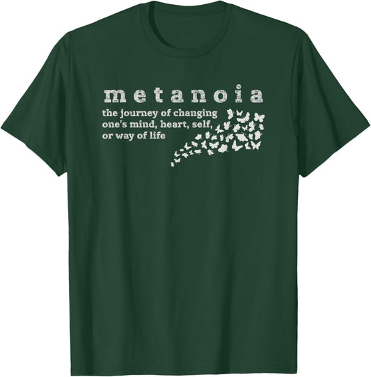 Metanoia Unique Inspirational Spiritual Word Definition T-Shirt - T-Shirt | Forest